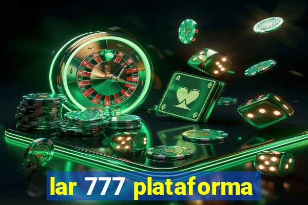 lar 777 plataforma