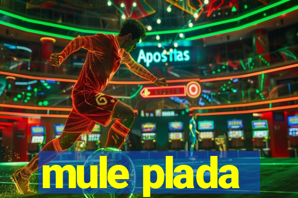 mule plada