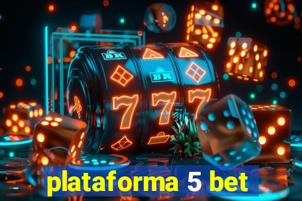 plataforma 5 bet