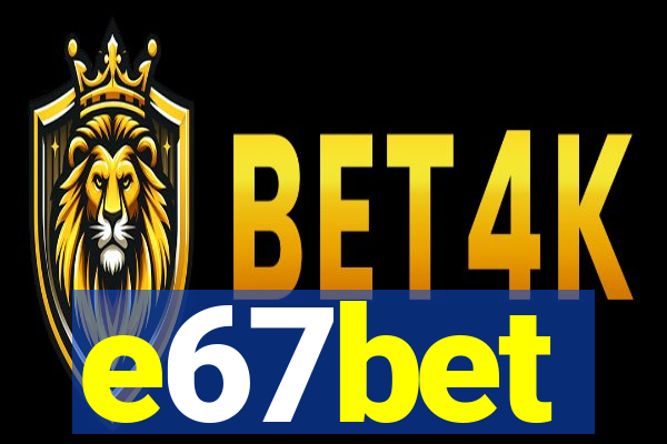 e67bet