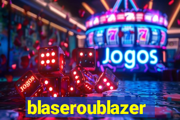 blaseroublazer