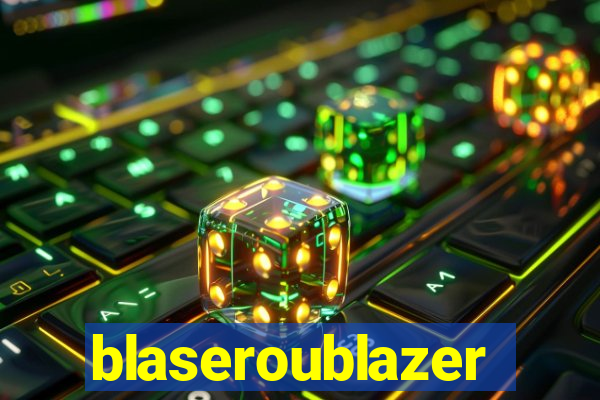 blaseroublazer