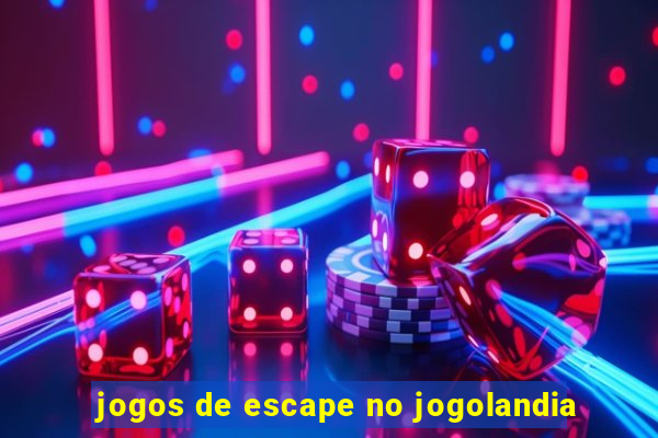 jogos de escape no jogolandia