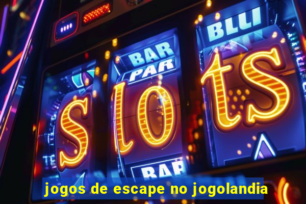 jogos de escape no jogolandia