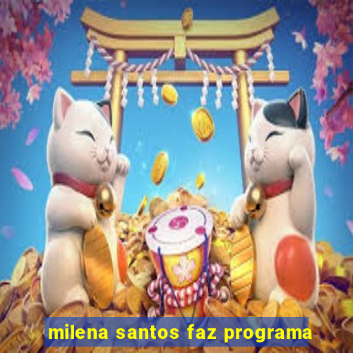 milena santos faz programa