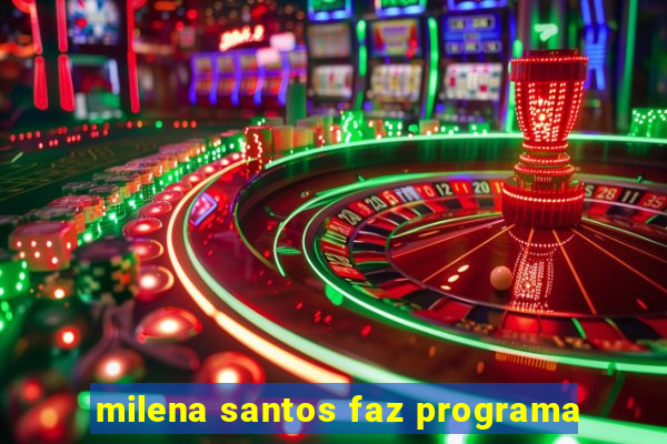 milena santos faz programa