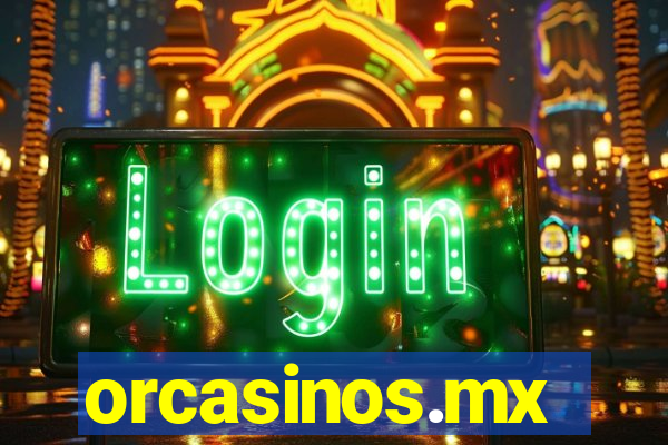 orcasinos.mx