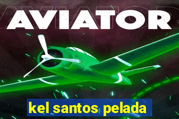 kel santos pelada