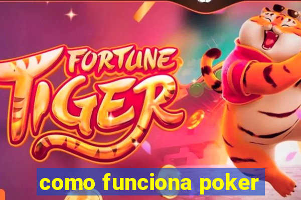 como funciona poker