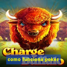 como funciona poker