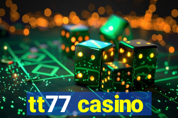 tt77 casino