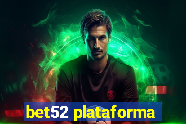 bet52 plataforma