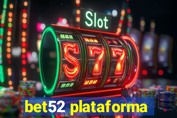 bet52 plataforma