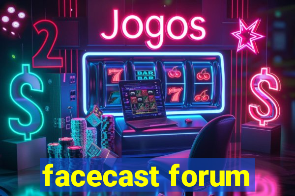 facecast forum