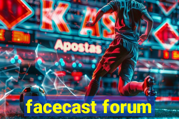 facecast forum