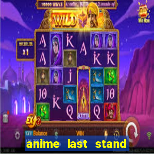 anime last stand tier list