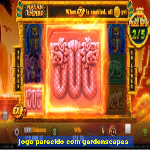 jogo parecido com gardenscapes