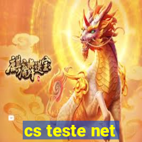 cs teste net