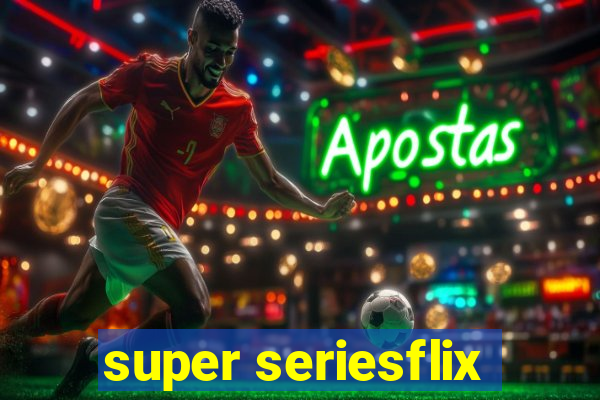 super seriesflix