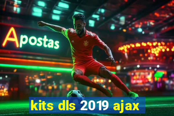 kits dls 2019 ajax