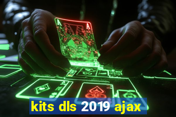 kits dls 2019 ajax