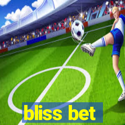 bliss bet