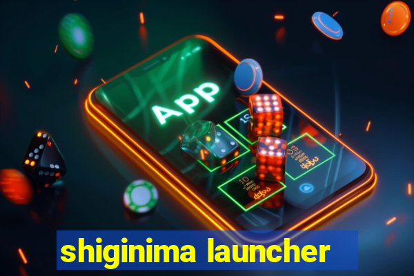 shiginima launcher