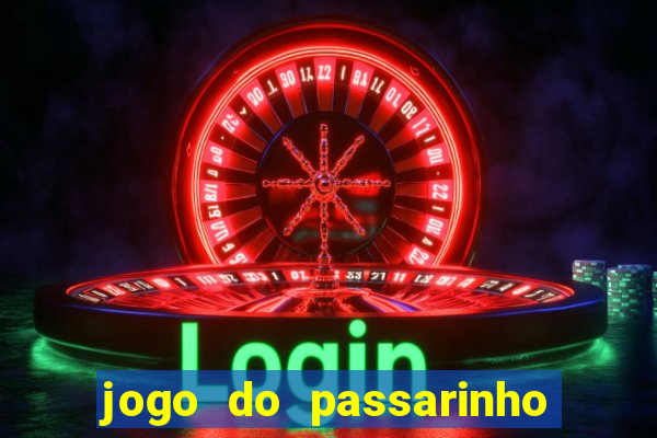 jogo do passarinho que da dinheiro