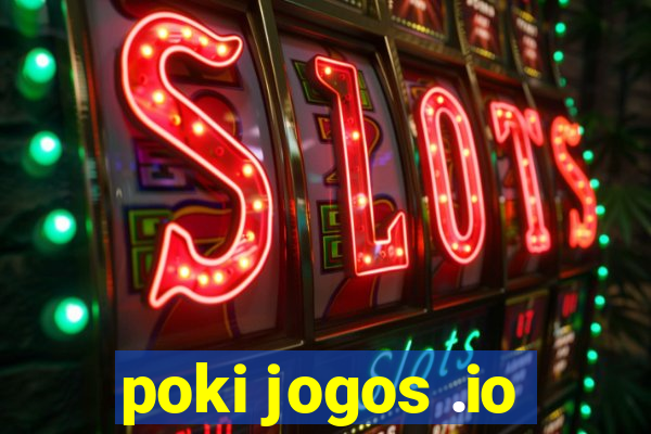 poki jogos .io