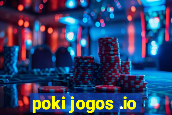 poki jogos .io