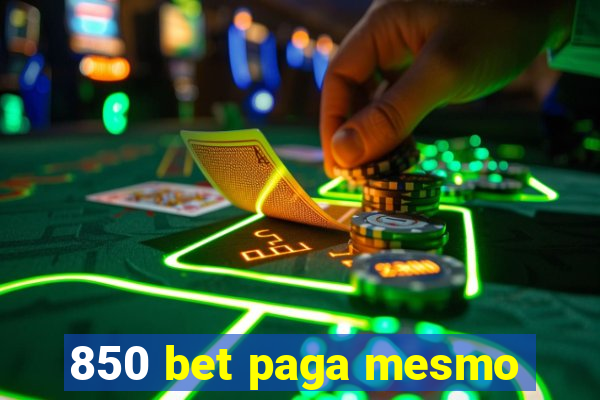 850 bet paga mesmo