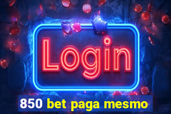 850 bet paga mesmo