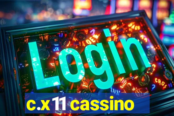 c.x11 cassino