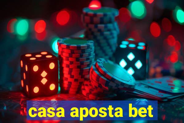 casa aposta bet