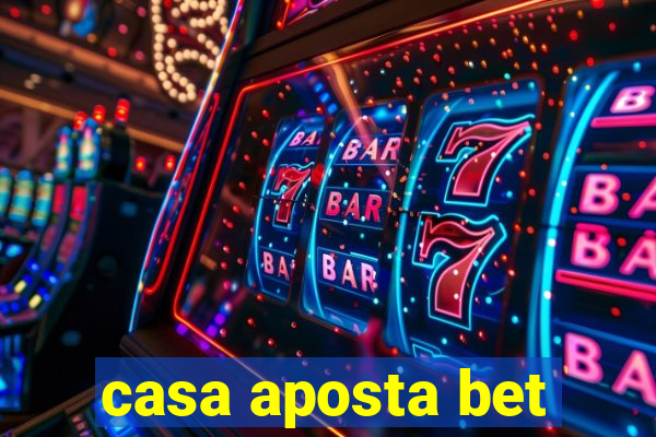 casa aposta bet