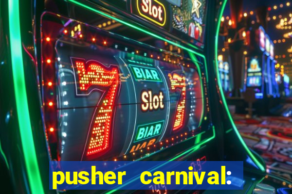 pusher carnival: coin master