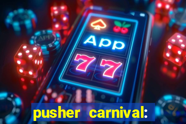 pusher carnival: coin master