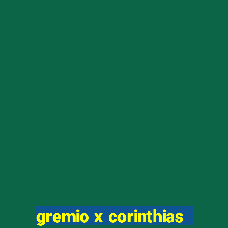 gremio x corinthias