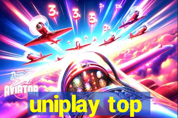 uniplay top