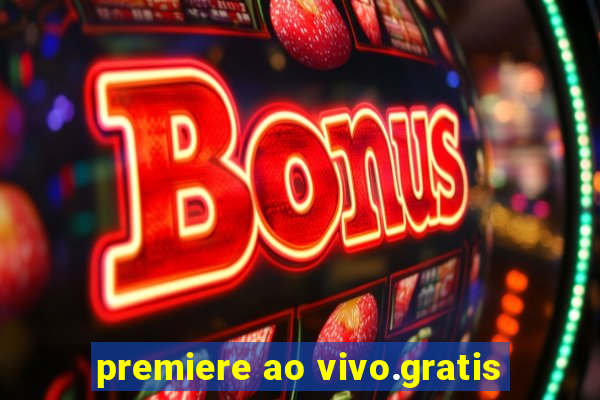 premiere ao vivo.gratis