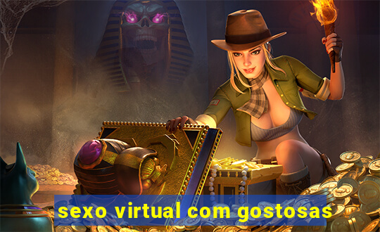 sexo virtual com gostosas