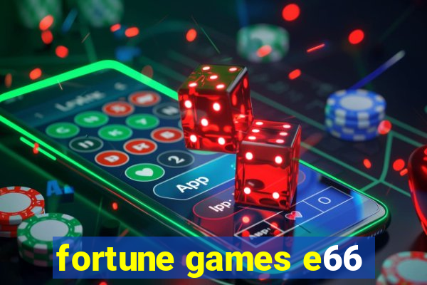 fortune games e66