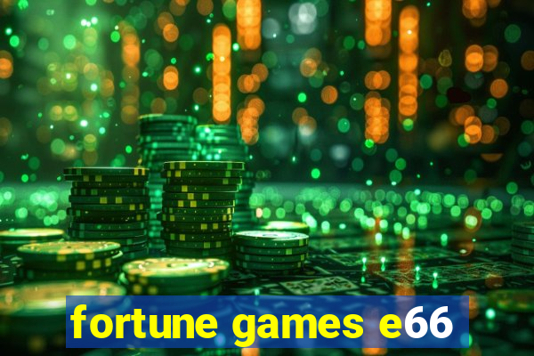 fortune games e66