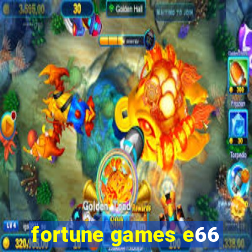 fortune games e66