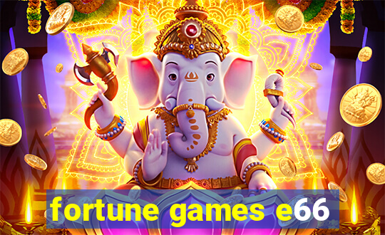 fortune games e66