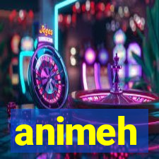 animeh