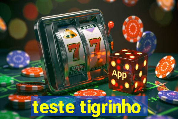 teste tigrinho