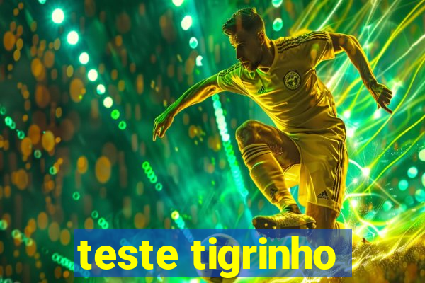 teste tigrinho