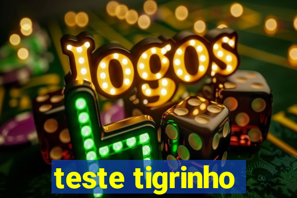 teste tigrinho