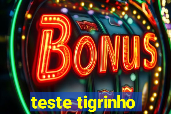 teste tigrinho